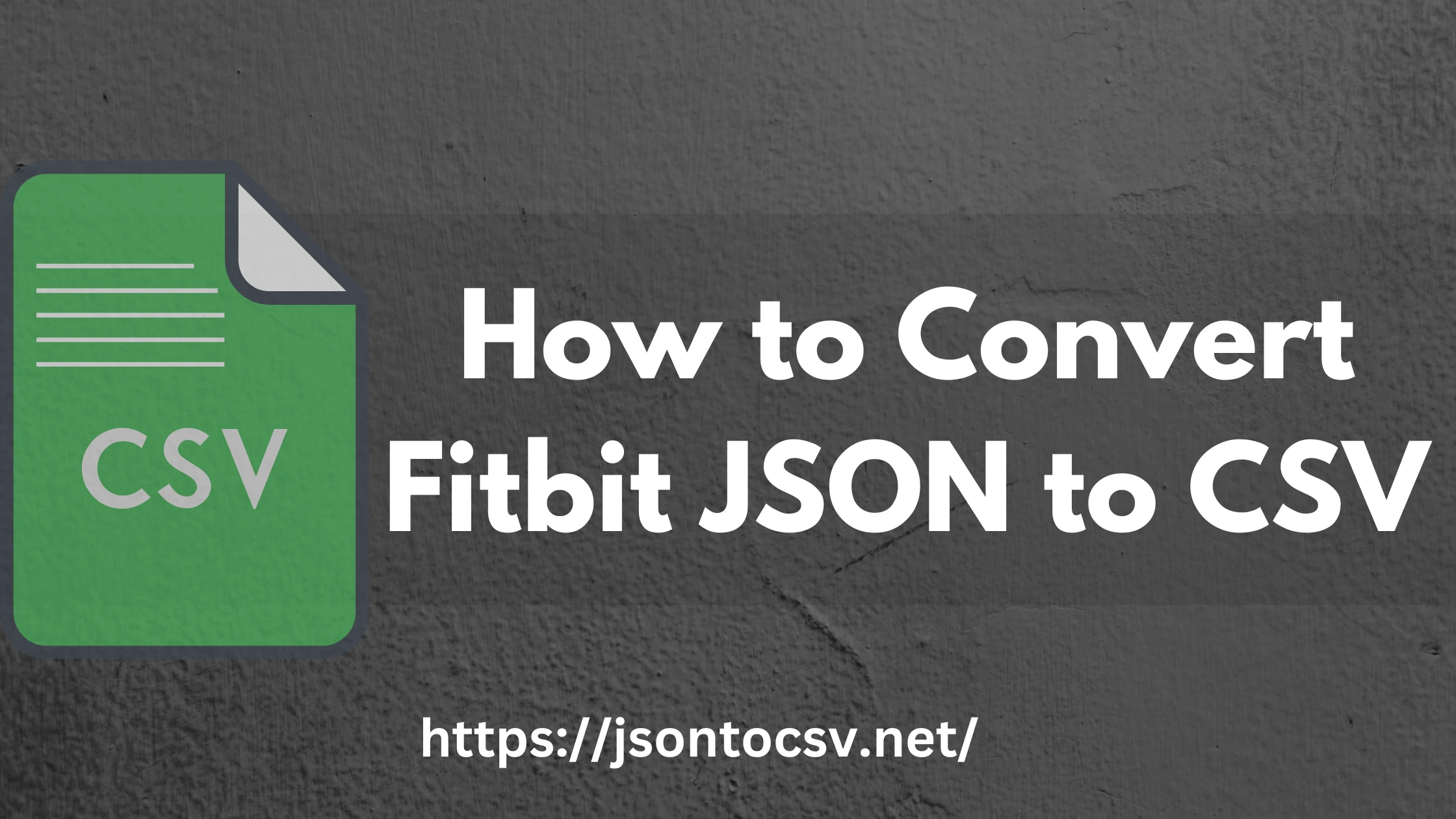 How to Convert Fitbit JSON to CSV